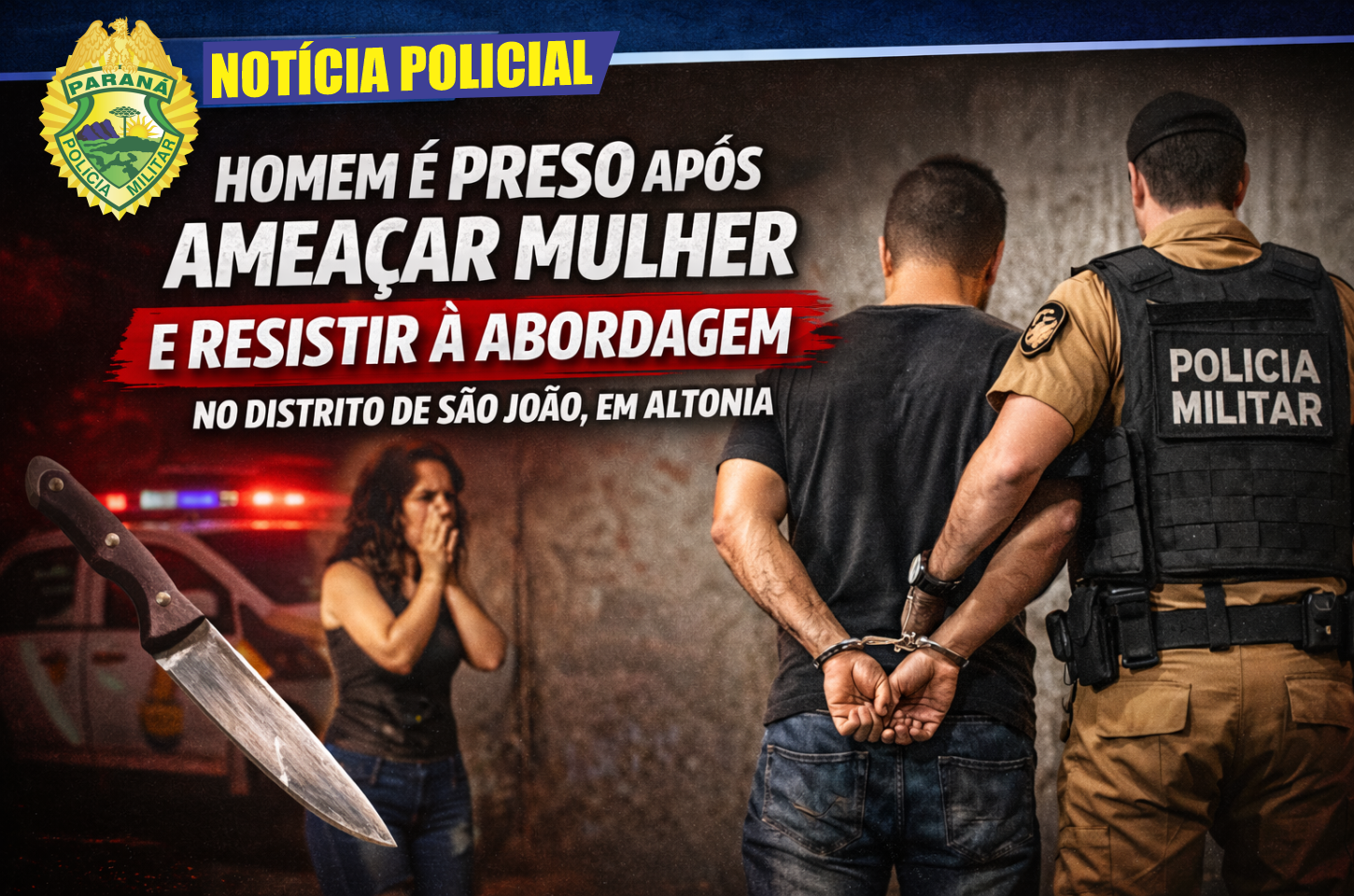 Mulher foge de casa após ameaças e agressões; homem é preso por violência doméstica em Altônia